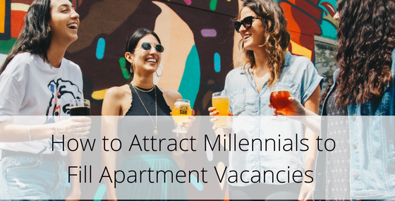 What You Can do to Attract Millennials to Fill Your Apartment Vacancies